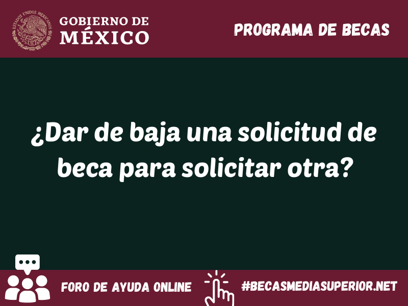 ¿Dar de baja una solicitud de beca para solicitar otra? - Becas Media